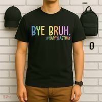 Bye Bruh Happy Last Day Schools Out T-Shirt thumb 6