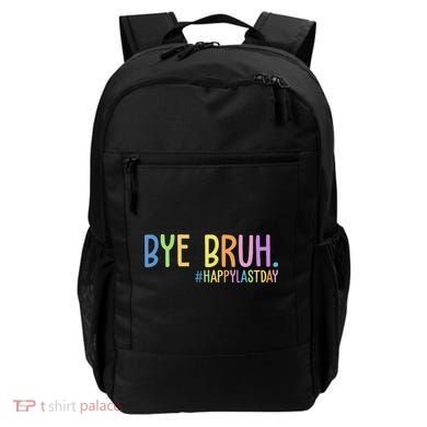 Bye Bruh Happy Last Day Schools Out Backpack