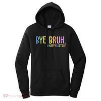 Bye Bruh Happy Last Day Schools Out Women's Hoodie thumb 0