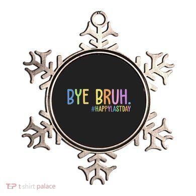 Bye Bruh Happy Last Day Schools Out Ornament