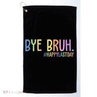 Bye Bruh Happy Last Day Schools Out Golf Towel thumb 0
