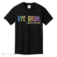 Bye Bruh Happy Last Day Schools Out Kids T-Shirt thumb 0