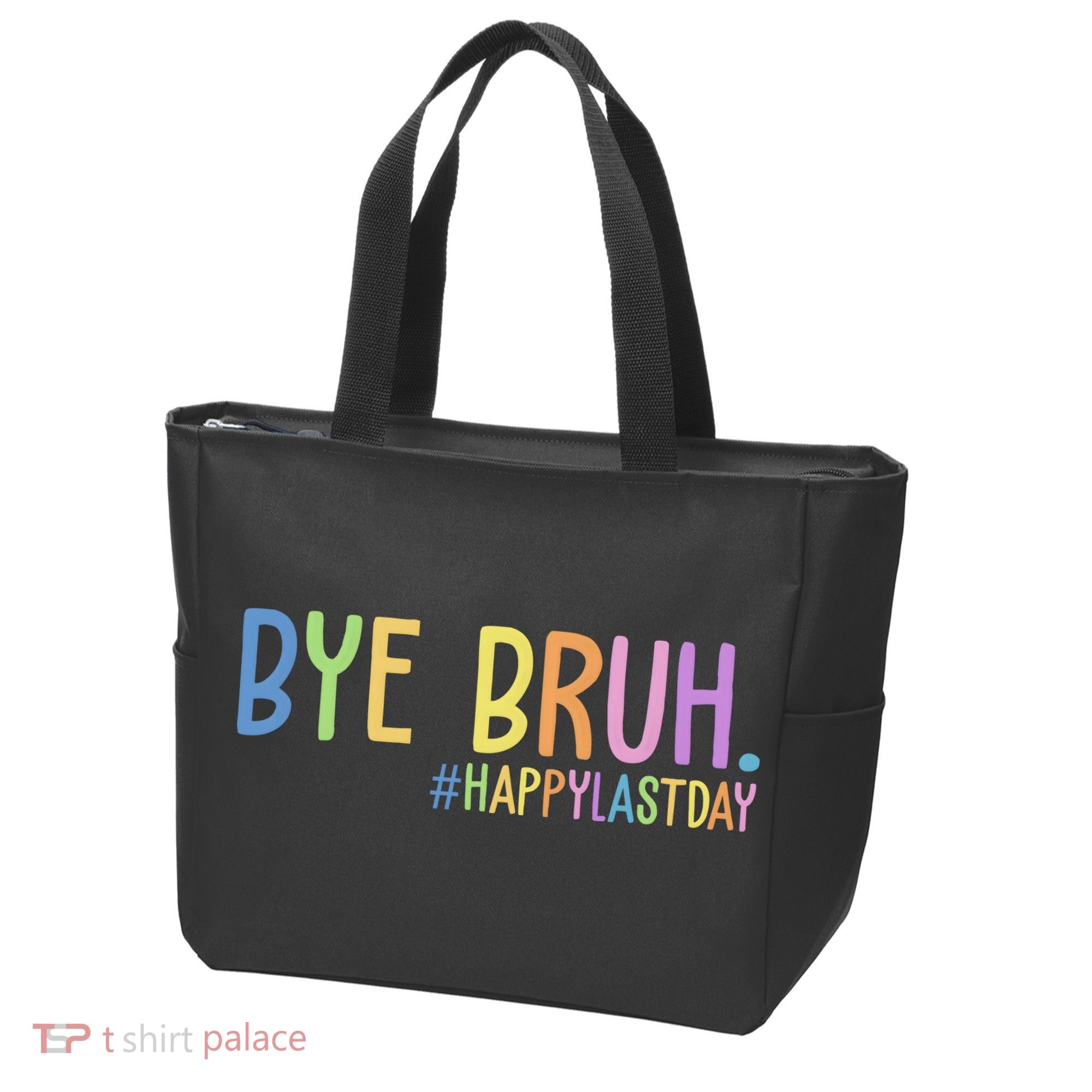 Bye Bruh Happy Last Day Schools Out Tote Bag