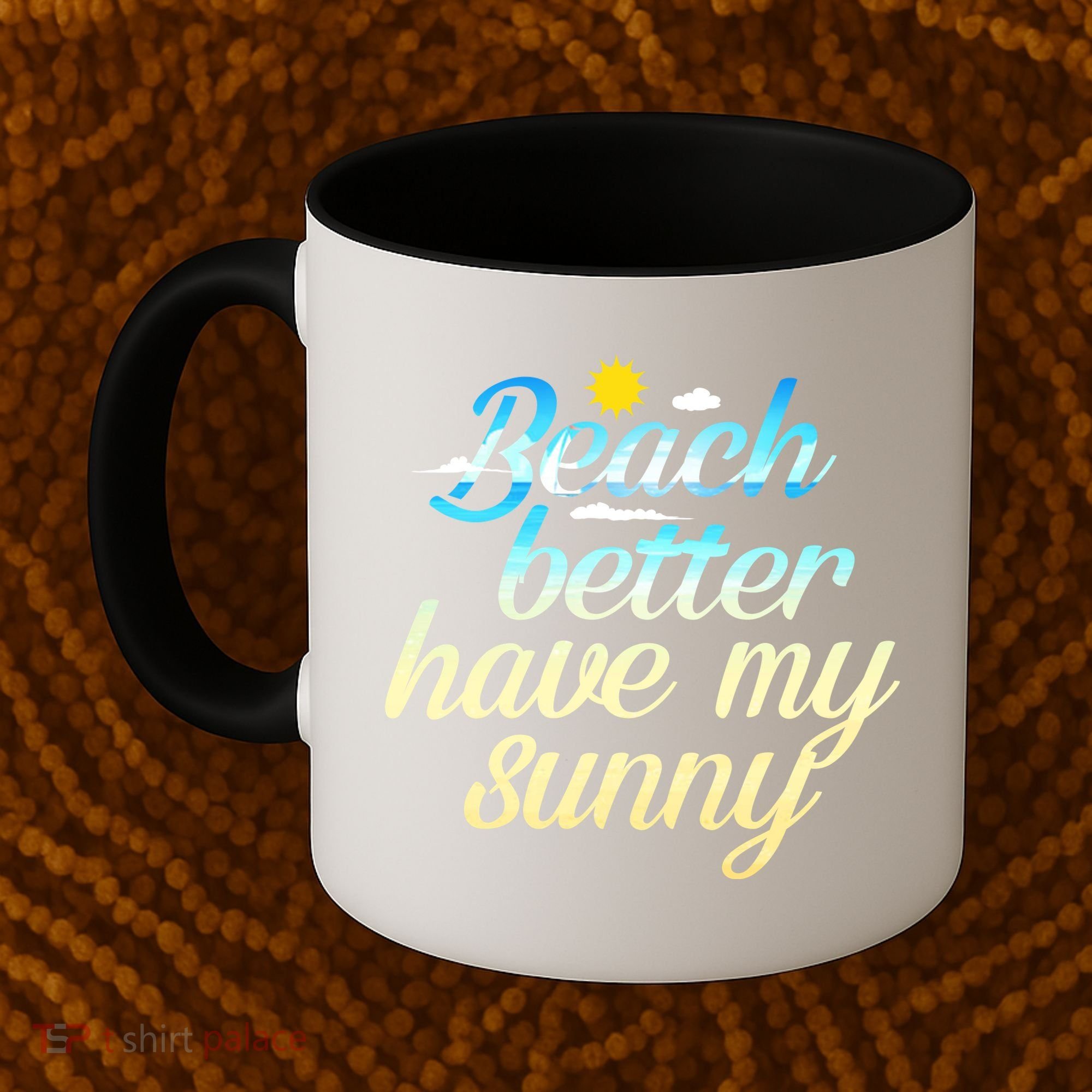 Beach Better Have My Sunny Coffee Mug