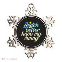 Beach Better Have My Sunny Ornament thumb 0