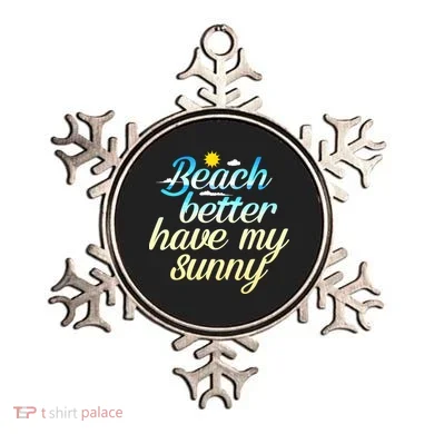 Beach Better Have My Sunny Ornament