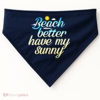 Beach Better Have My Sunny USA-Made Doggie Bandana thumb 0