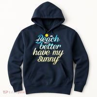 Beach Better Have My Sunny Hoodie thumb 0