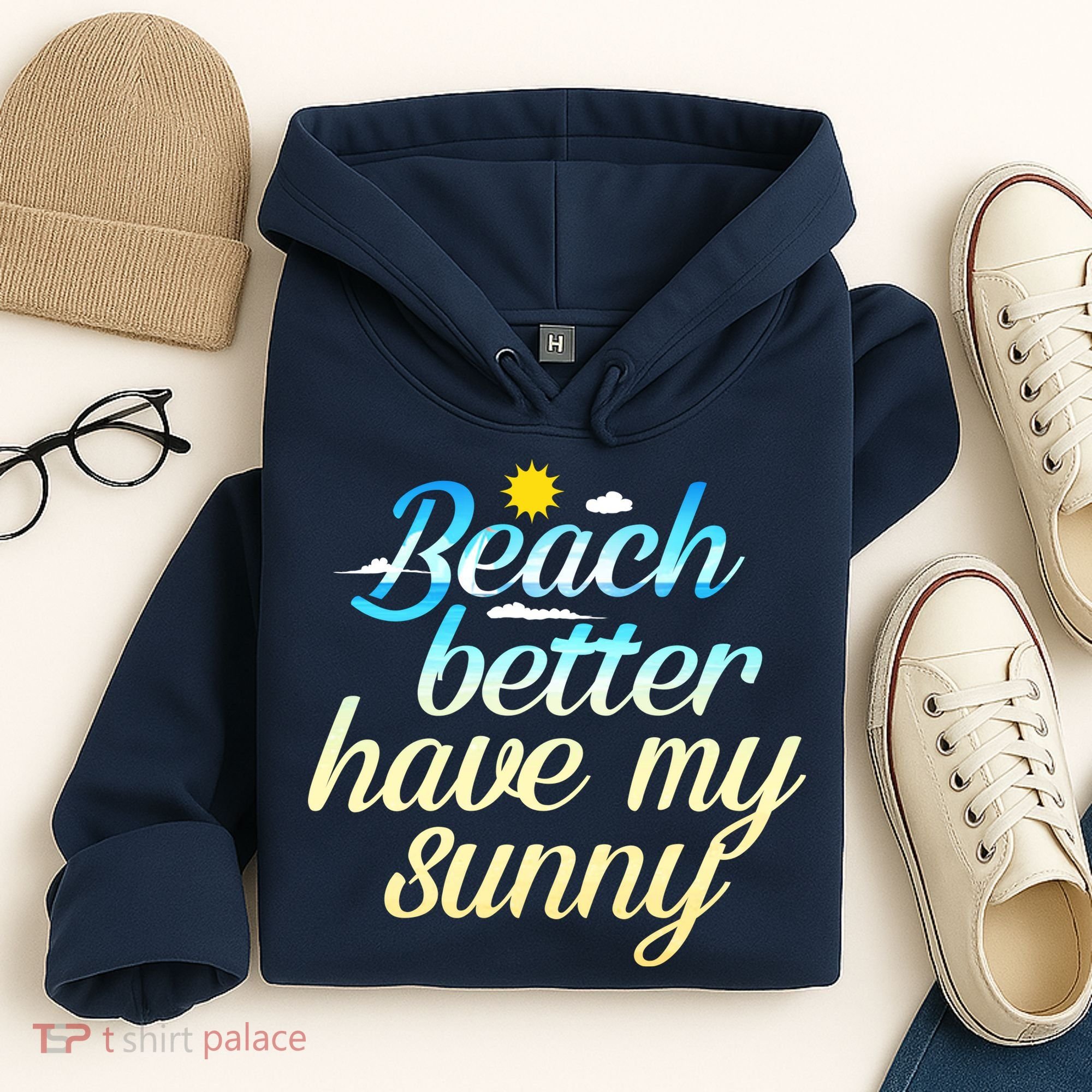 Beach Better Have My Sunny Hoodie
