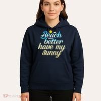 Beach Better Have My Sunny Hoodie thumb 5