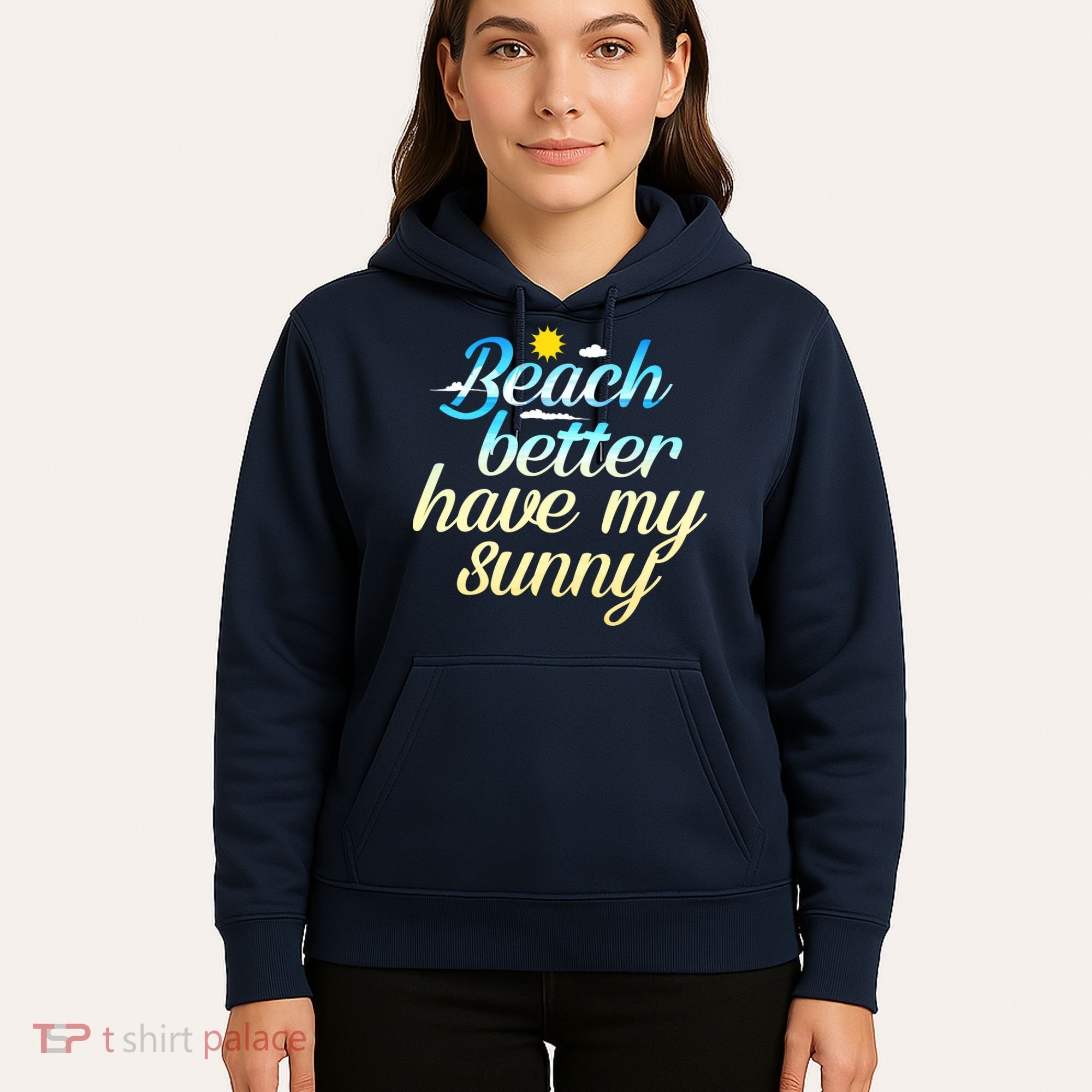 Beach Better Have My Sunny Hoodie