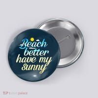 Beach Better Have My Sunny Button thumb 0