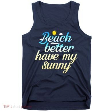 Beach Better Have My Sunny Tank Top