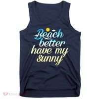 Beach Better Have My Sunny Tank Top thumb 0