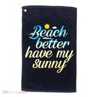 Beach Better Have My Sunny Golf Towel thumb 0