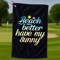 Beach Better Have My Sunny Golf Towel thumb 1