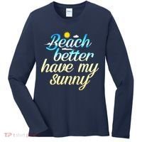 Beach Better Have My Sunny Women's Long Sleeve Shirt thumb 0