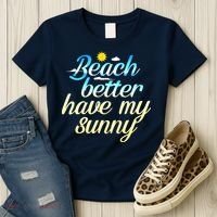 Beach Better Have My Sunny Women's T-Shirt thumb 3