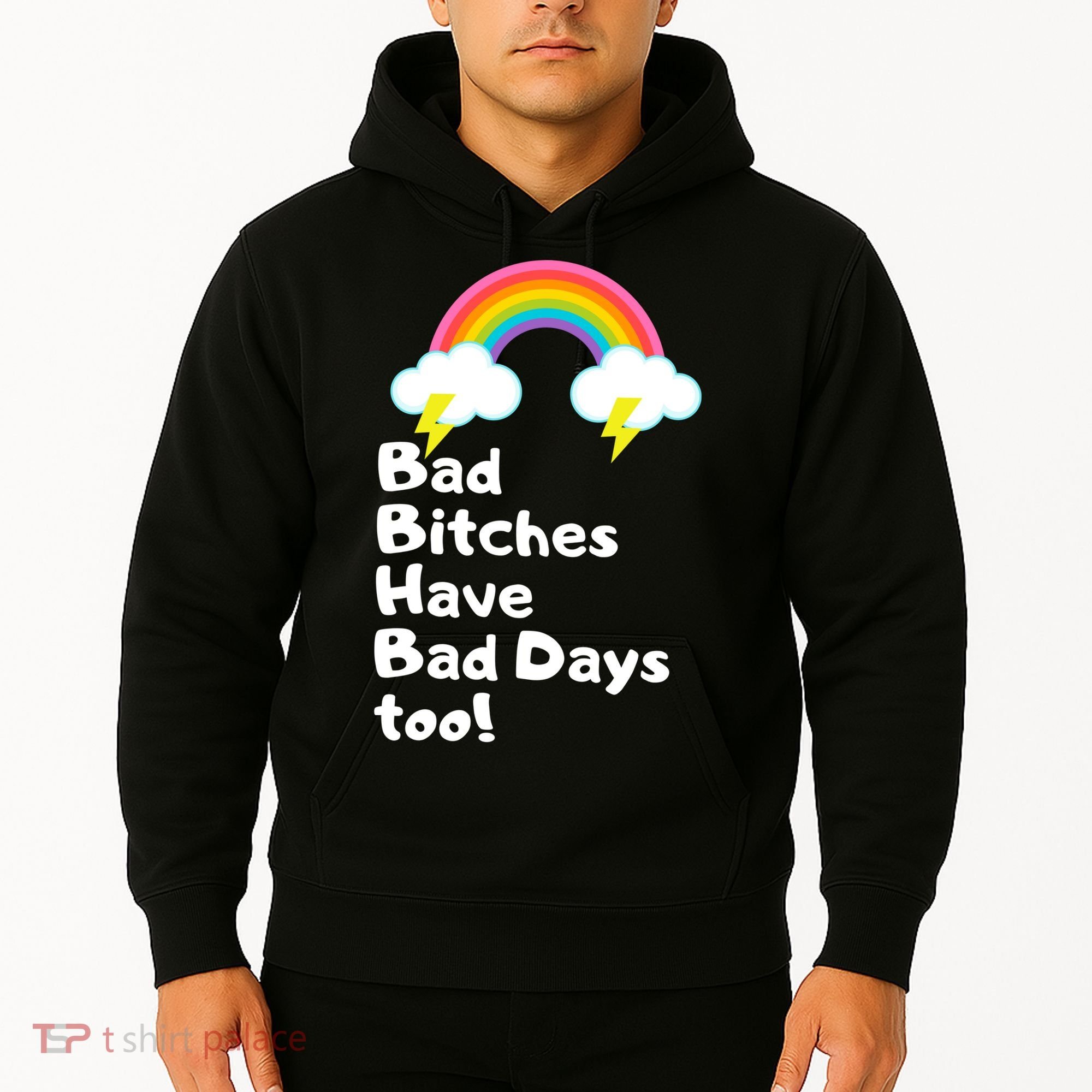 Bad Bitches Have Bad Days Too Funny Hoodie