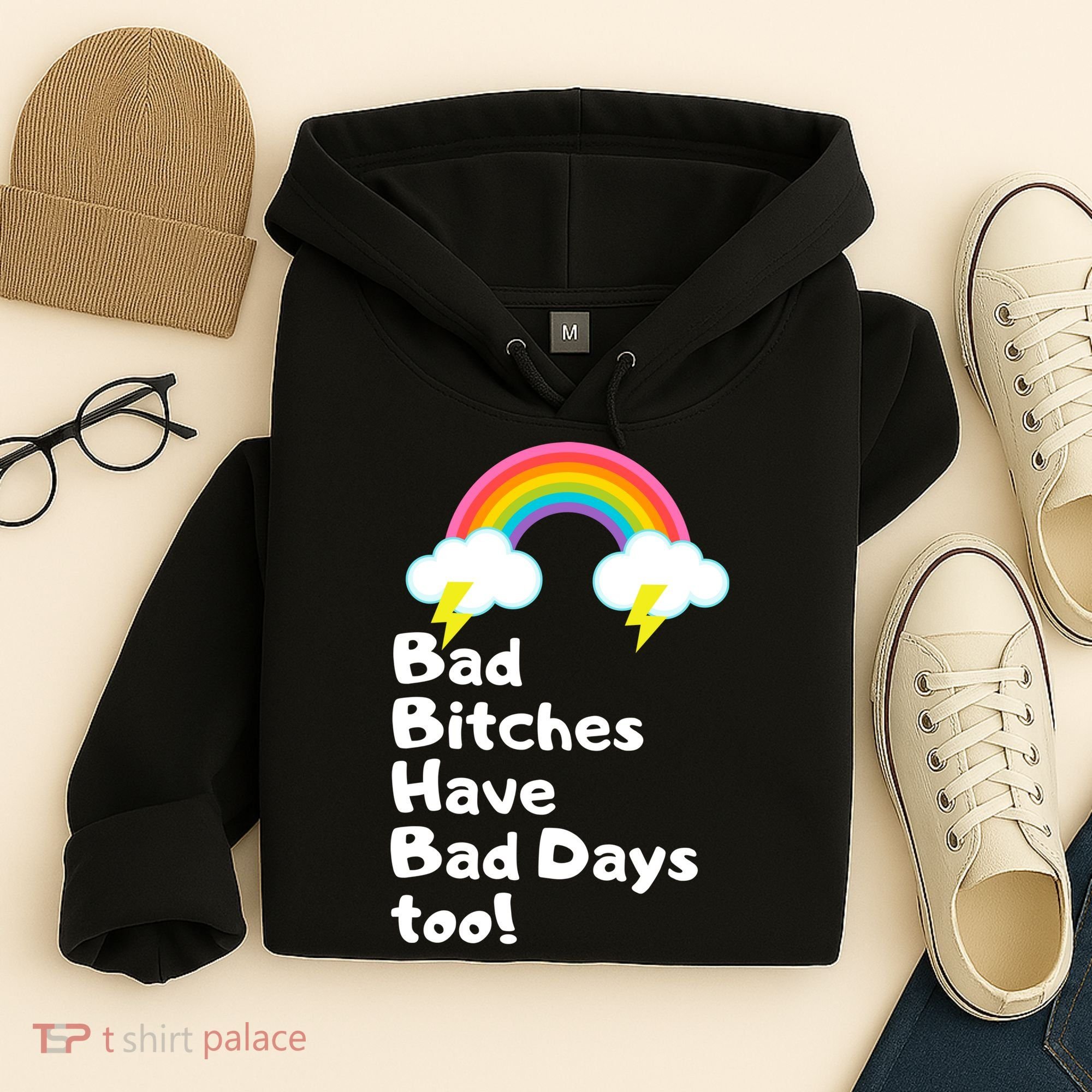 Bad Bitches Have Bad Days Too Funny Hoodie