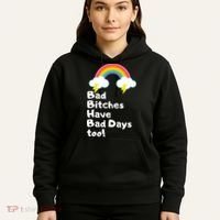 Bad Bitches Have Bad Days Too Funny Hoodie thumb 5