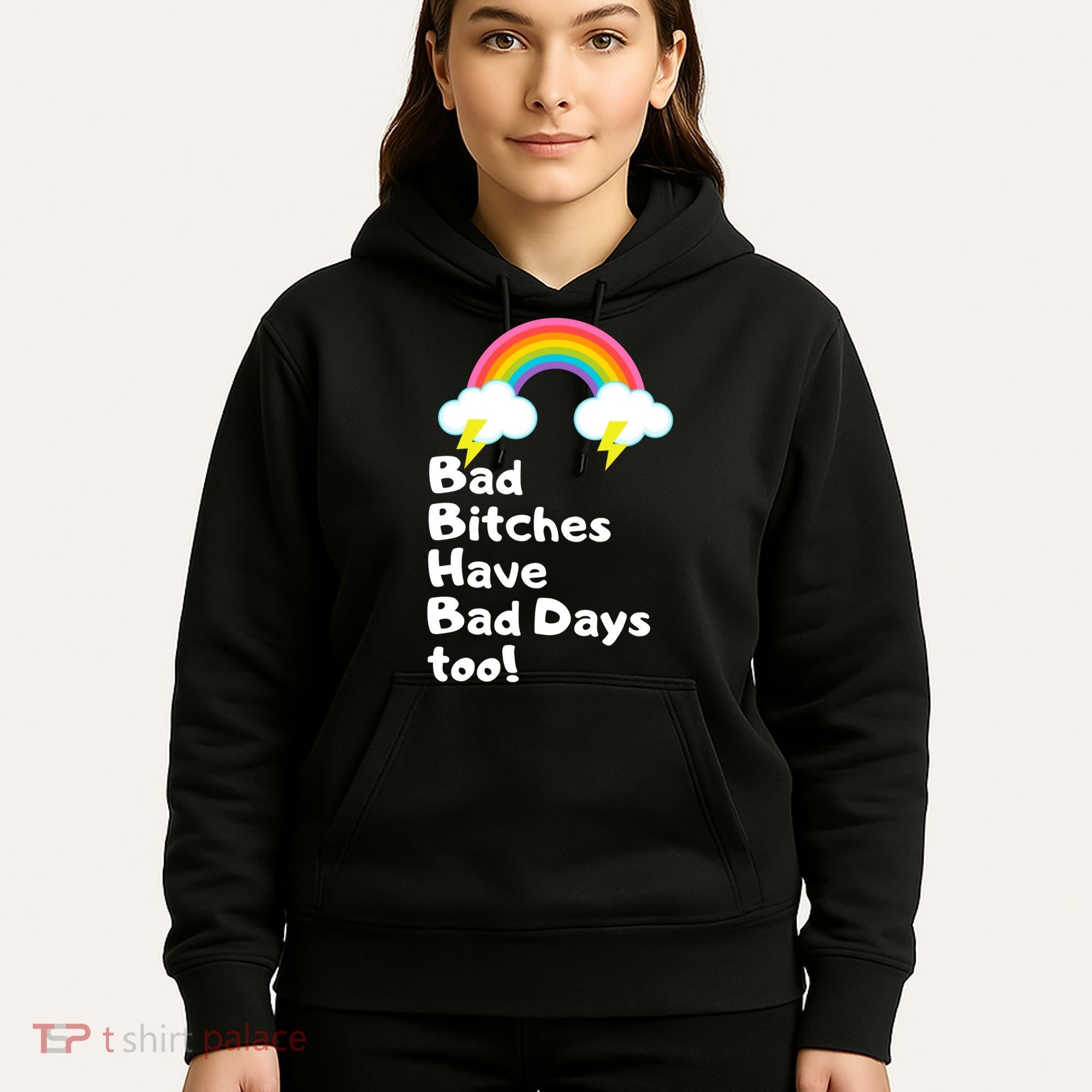 Bad Bitches Have Bad Days Too Funny Hoodie