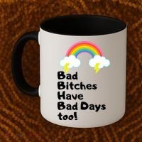Bad Bitches Have Bad Days Too Funny Coffee Mug thumb 2