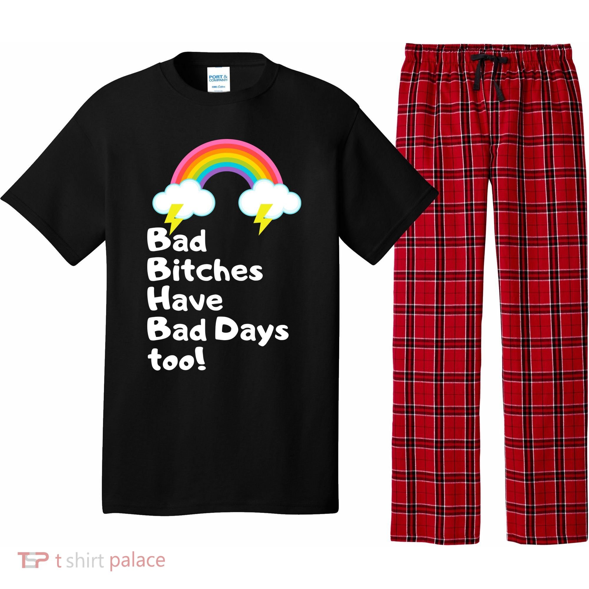 Bad Bitches Have Bad Days Too Funny Pajama Set
