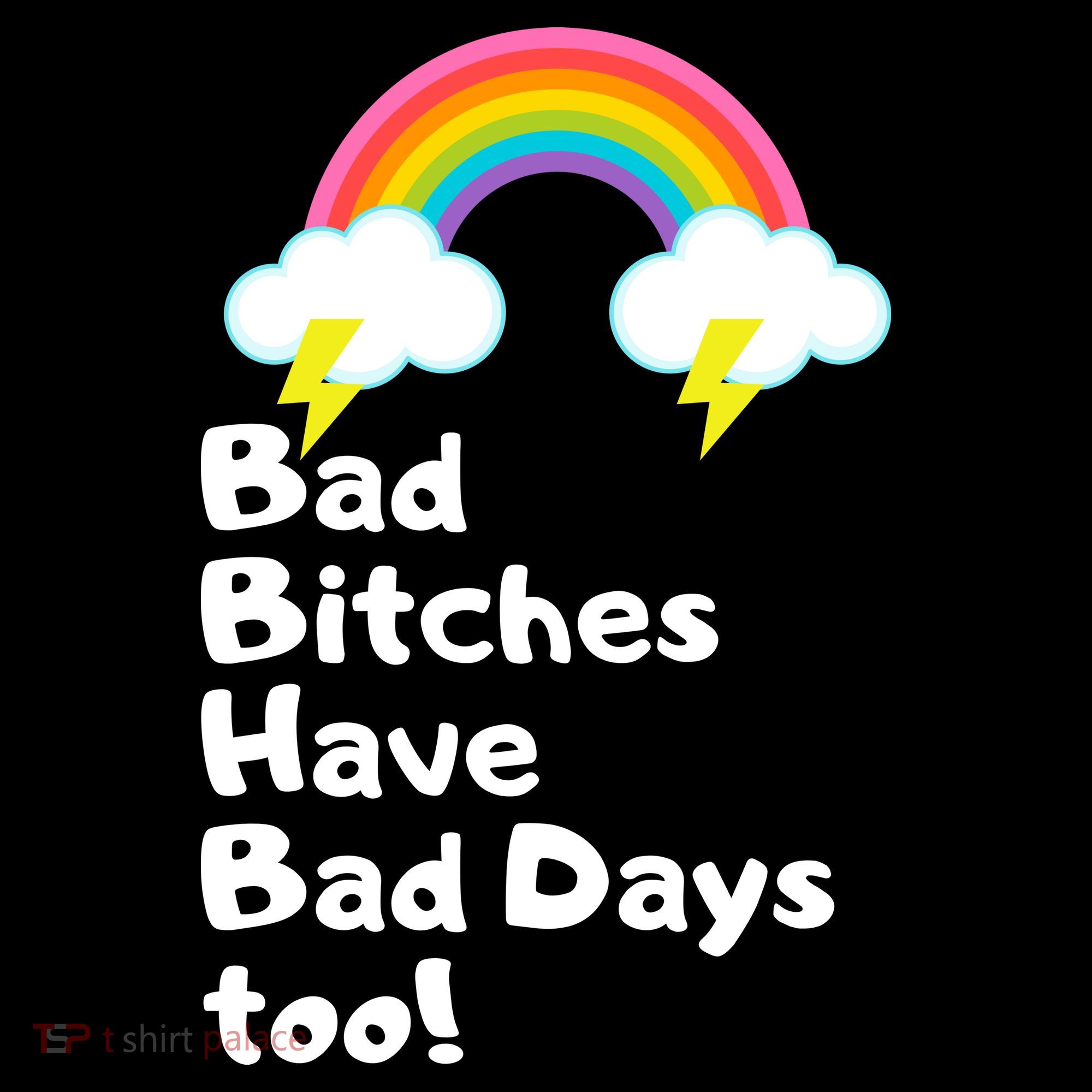 Bad Bitches Have Bad Days Too Funny Baby Bodysuit