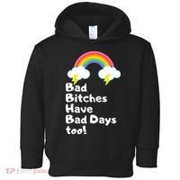 Bad Bitches Have Bad Days Too Funny Toddler Hoodie thumb 0