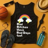 Bad Bitches Have Bad Days Too Funny Tank Top thumb 4