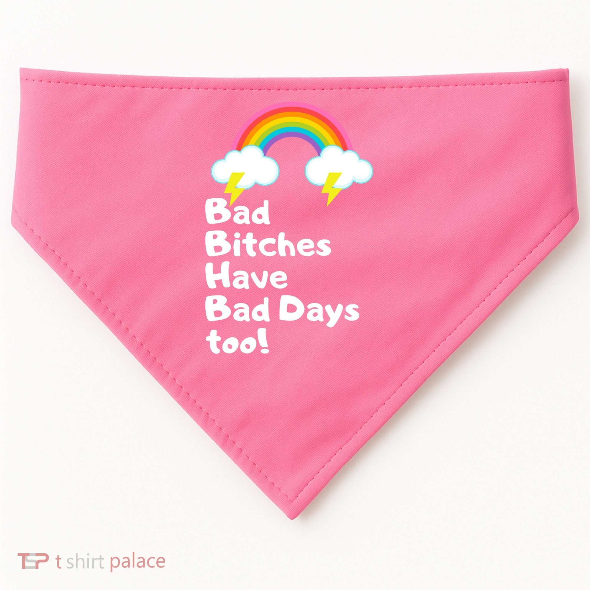 Bad Bitches Have Bad Days Too Funny USA-Made Doggie Bandana