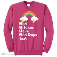 Bad Bitches Have Bad Days Too Funny Sweatshirt thumb 0