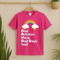 Bad Bitches Have Bad Days Too Funny T-Shirt thumb 2