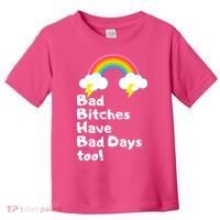 Bad Bitches Have Bad Days Too Funny Toddler T-Shirt thumb 0