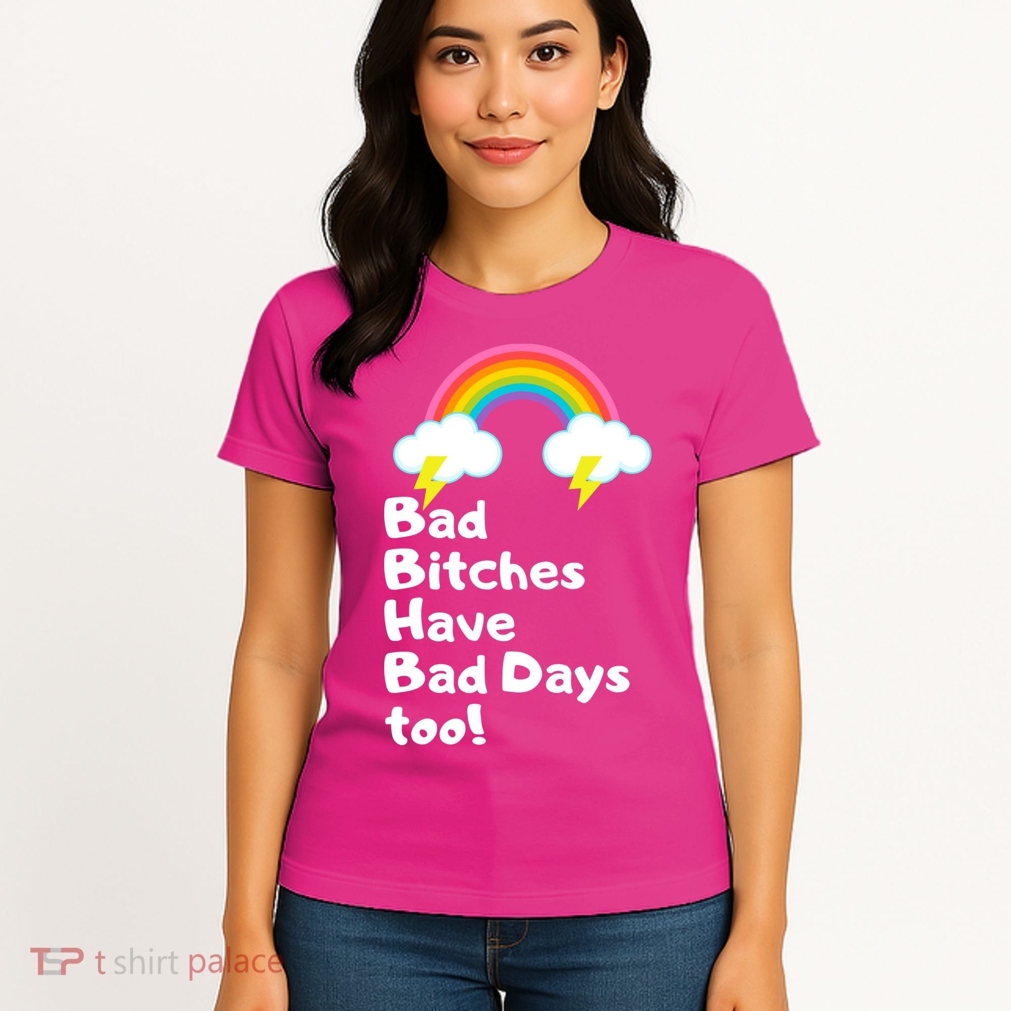 Bad Bitches Have Bad Days Too Funny Women's T-Shirt