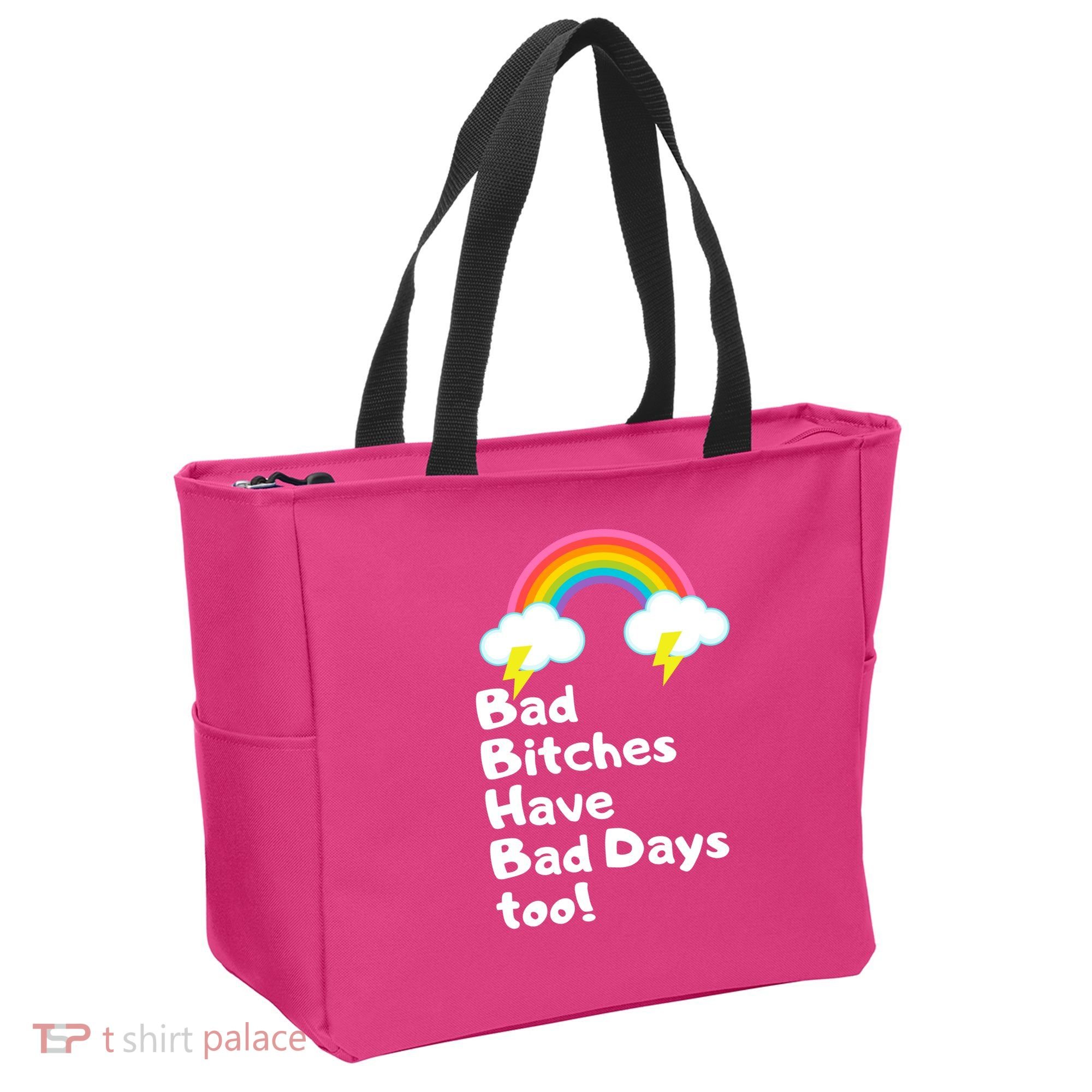Bad Bitches Have Bad Days Too Funny Tote Bag