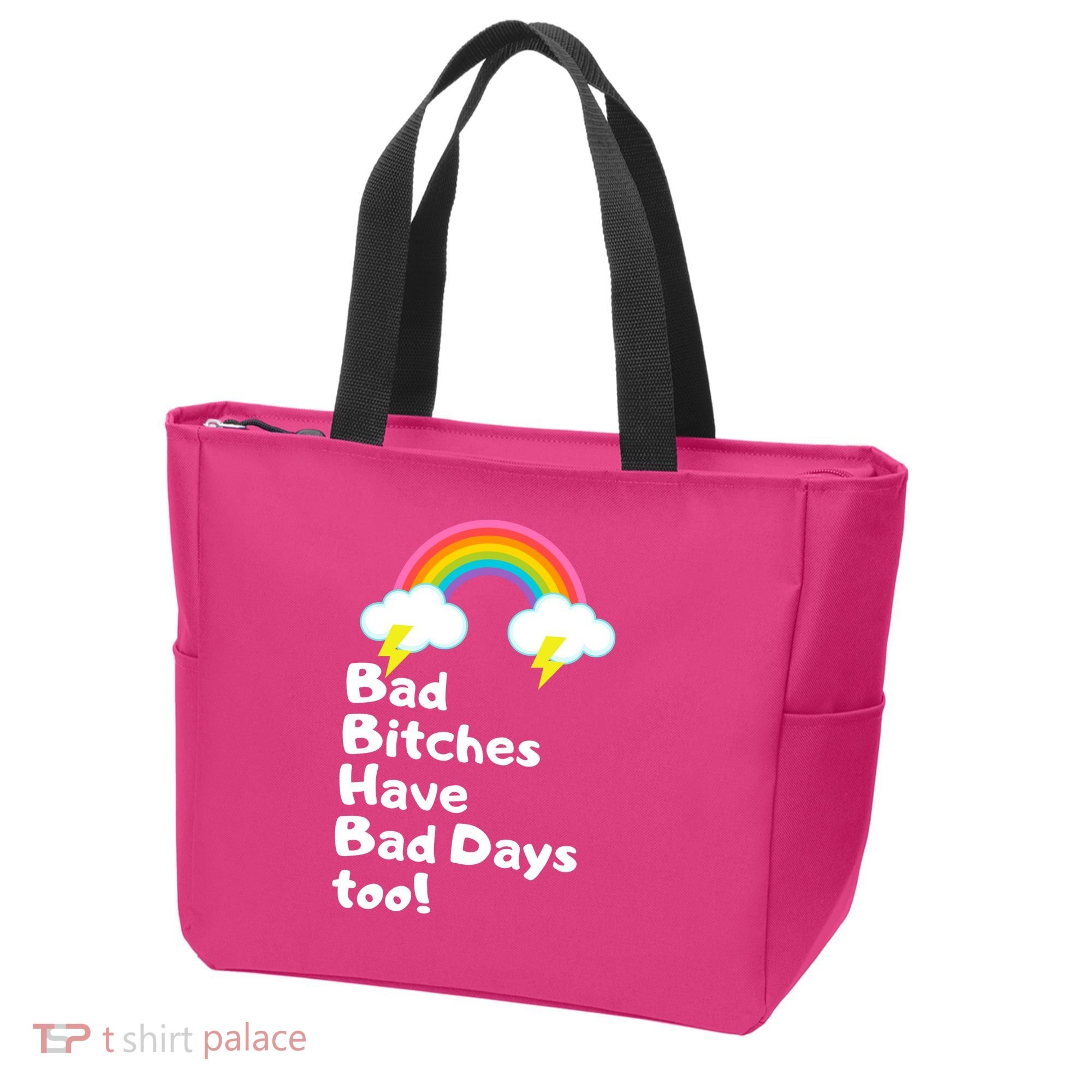 Bad Bitches Have Bad Days Too Funny Tote Bag