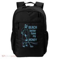 Beach Better Have My Money Backpack thumb 0