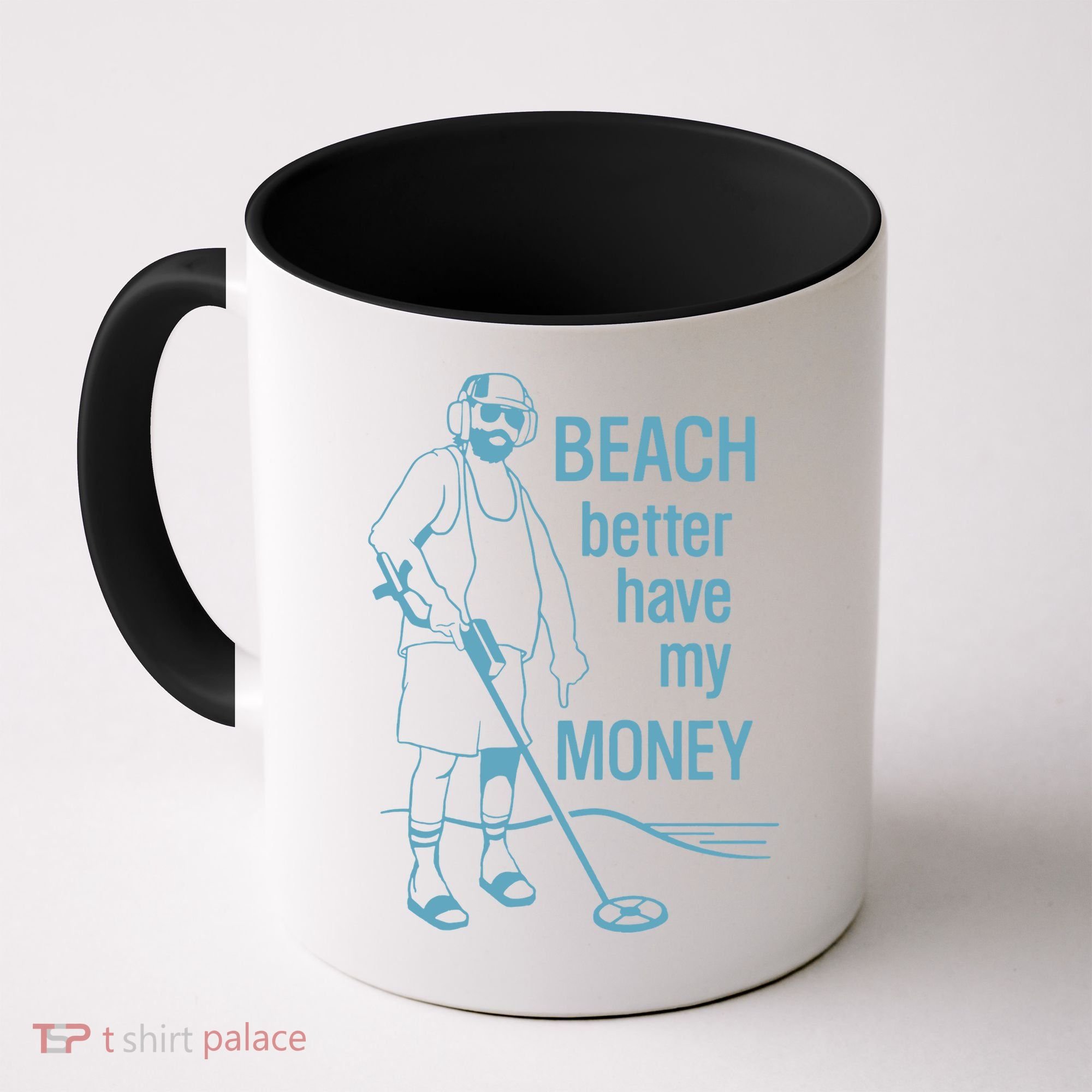 Beach Better Have My Money Coffee Mug
