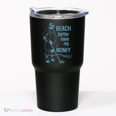 Beach Better Have My Money Tumbler