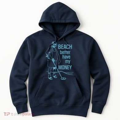 Beach Better Have My Money Hoodie