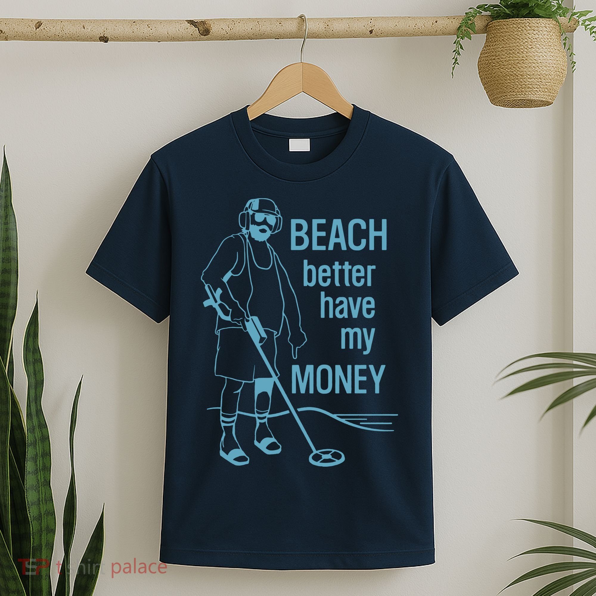 Beach Better Have My Money T-Shirt