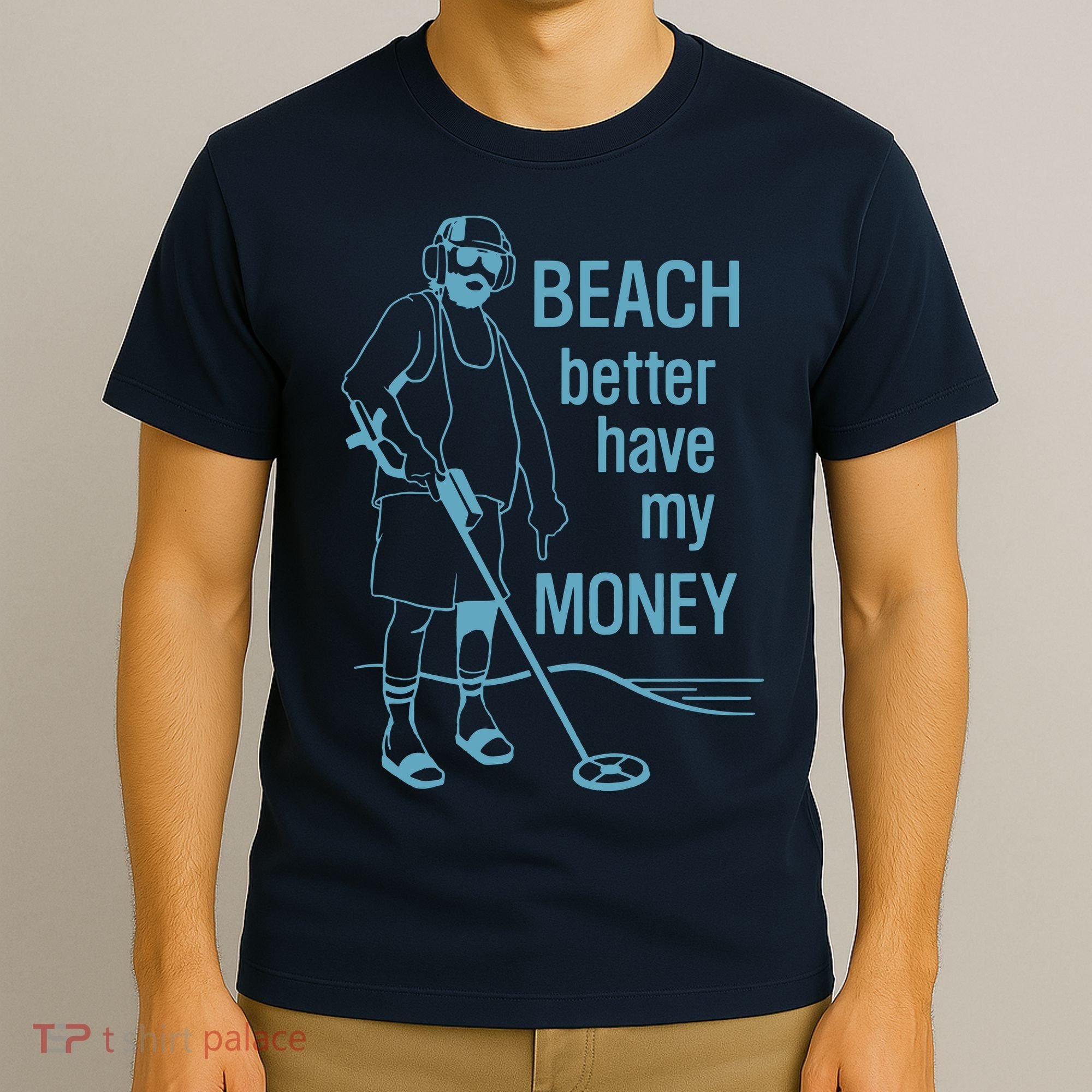 Beach Better Have My Money T-Shirt