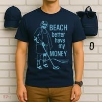 Beach Better Have My Money T-Shirt thumb 6
