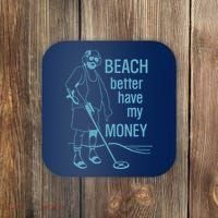 Beach Better Have My Money Coaster thumb 0