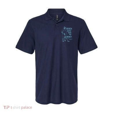 Beach Better Have My Money Polo
