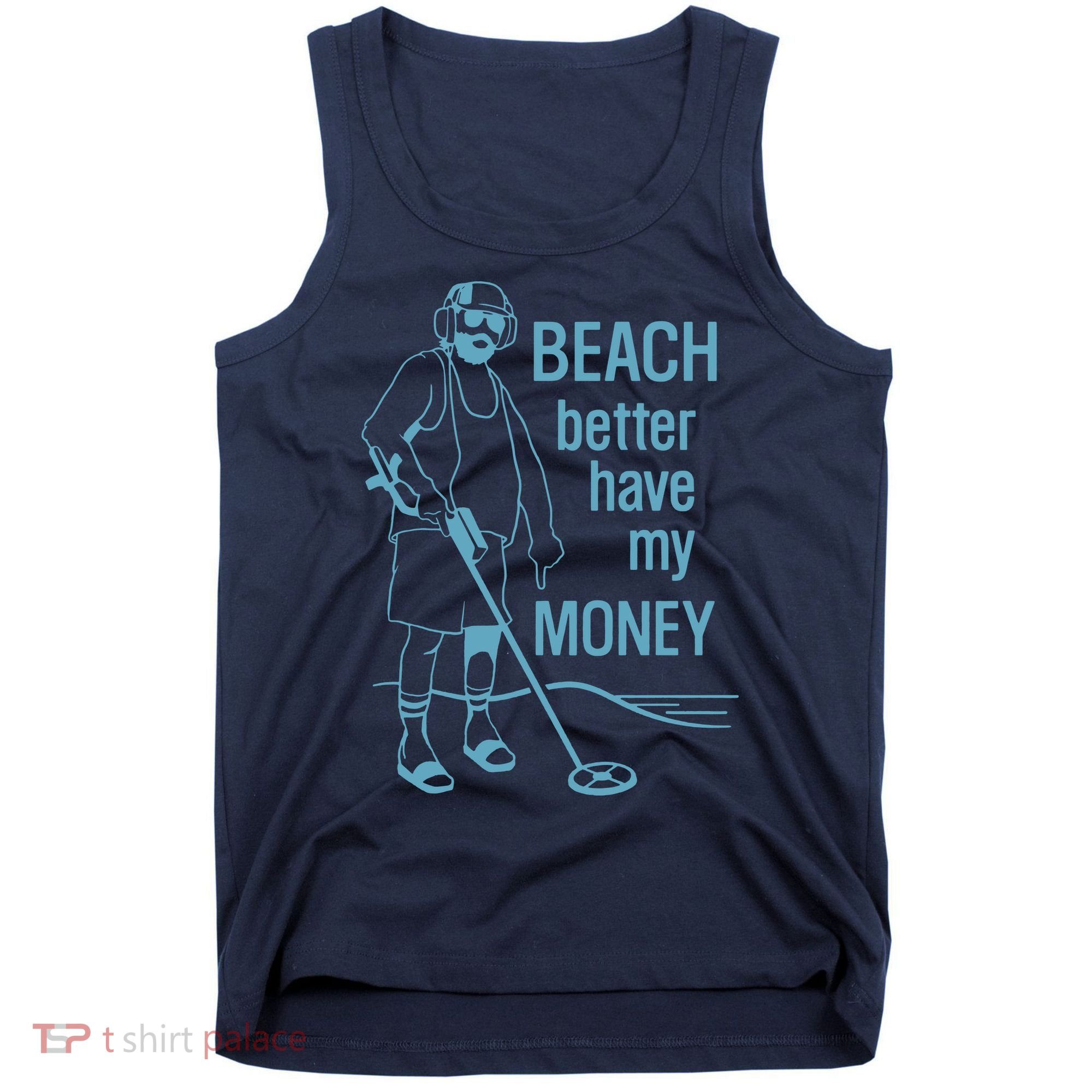 Beach Better Have My Money Tank Top