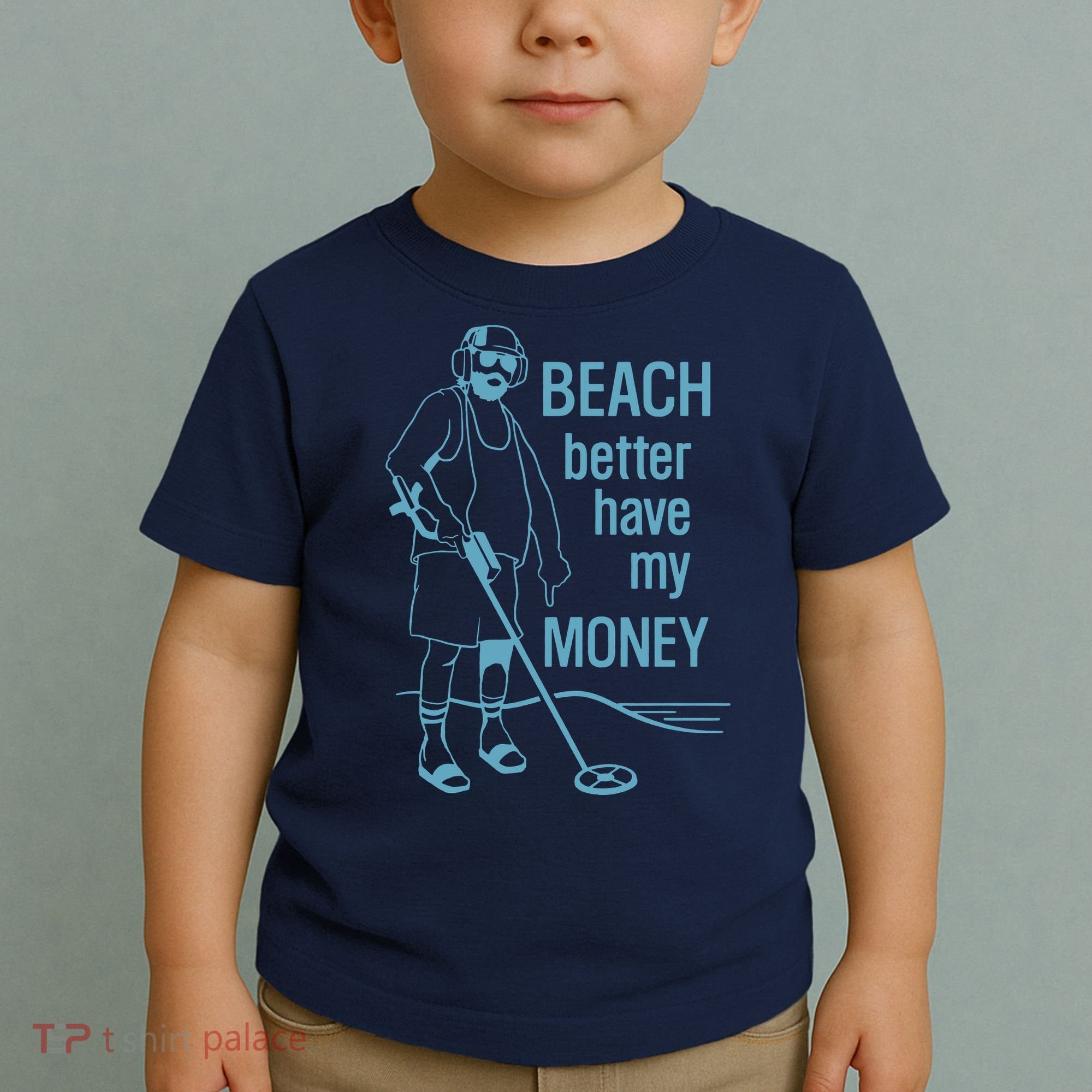 Beach Better Have My Money Toddler T-Shirt