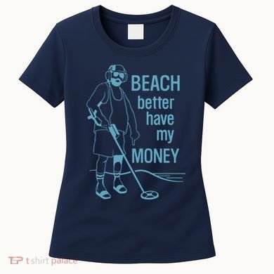 Beach Better Have My Money Women's T-Shirt